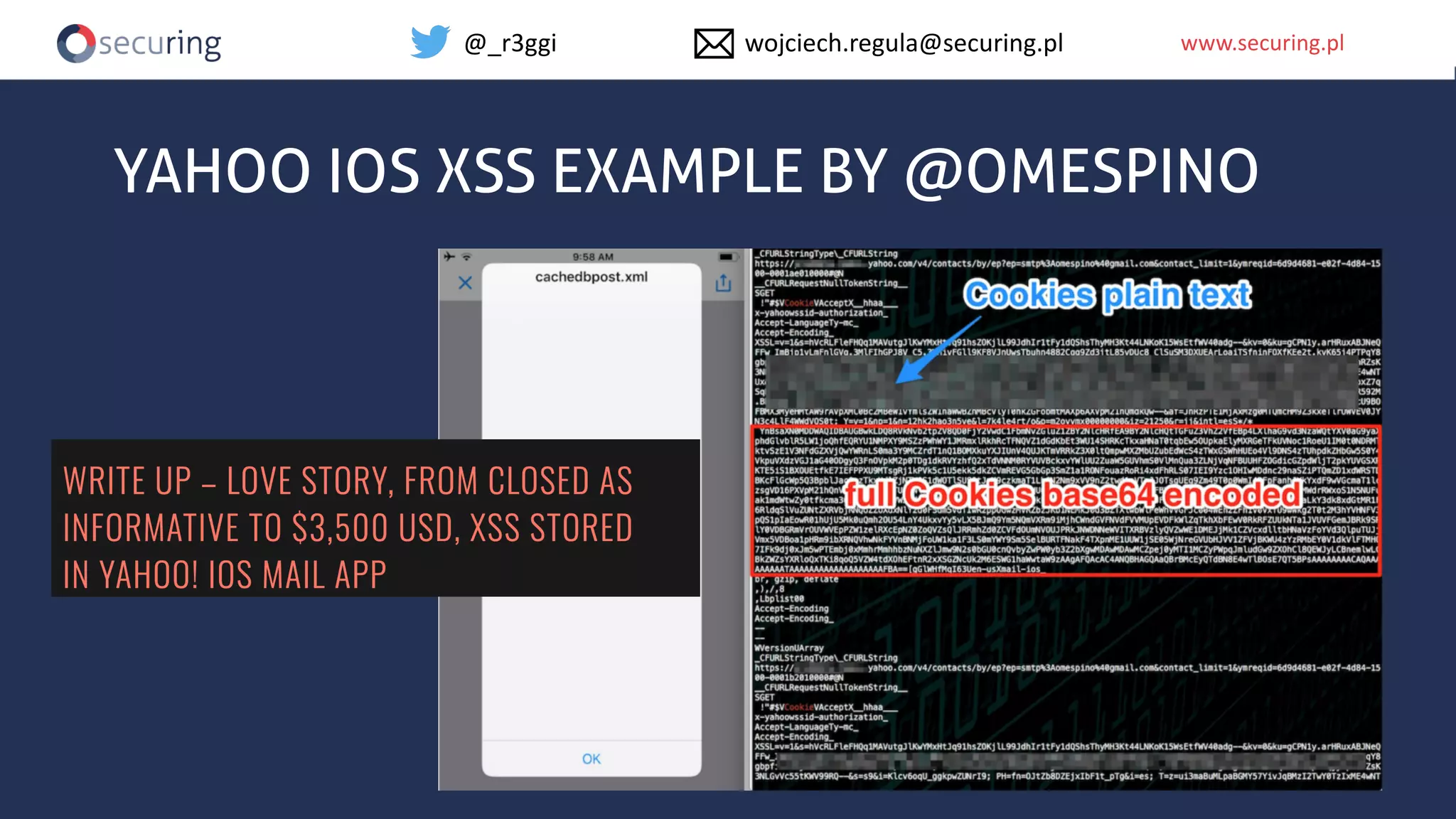 www.securing.plwww.securing.pl
YAHOO IOS XSS EXAMPLE BY @OMESPINO
@_r3ggi wojciech.regula@securing.pl
 