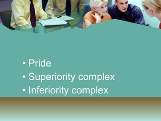 Pride Superiority complex Inferiority complex 