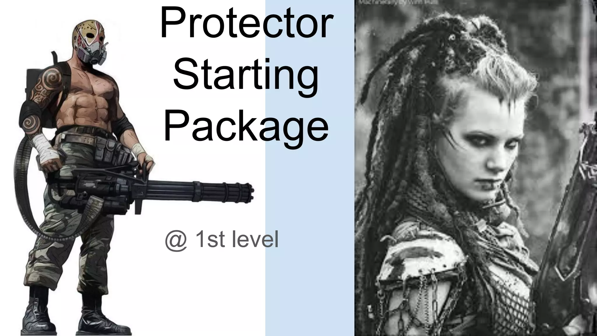 Protector
Starting
Package
@ 1st level
 