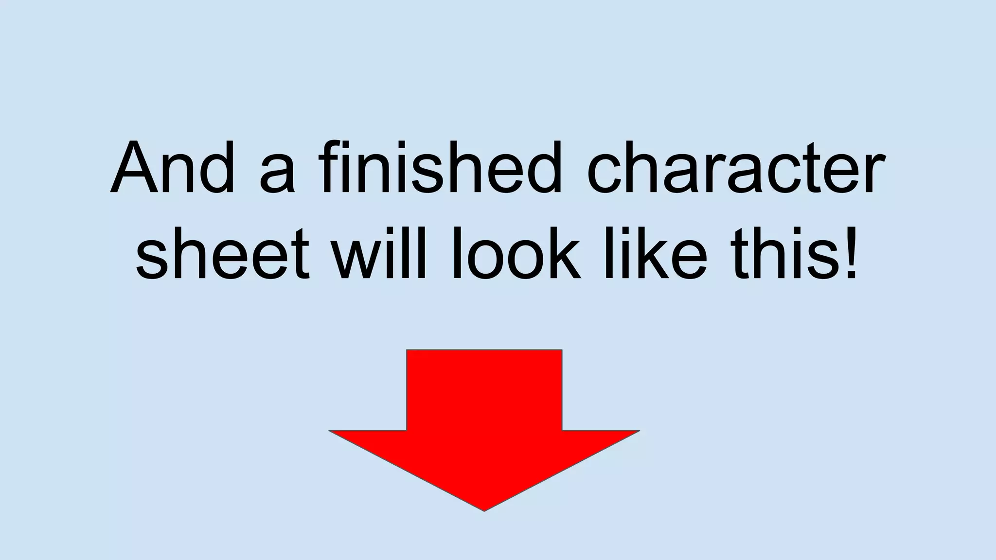 And a finished character
sheet will look like this!
 