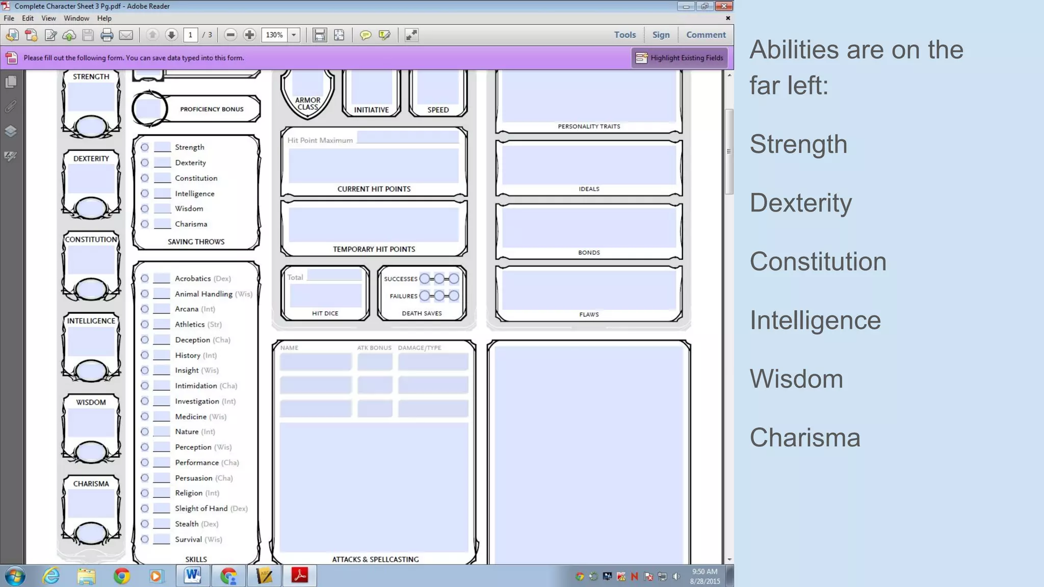 Abilities are on the
far left:
Strength
Dexterity
Constitution
Intelligence
Wisdom
Charisma
 