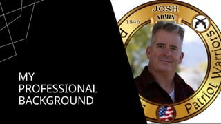 MY
PROFESSIONAL
BACKGROUND
 