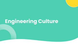 Engineering Culture
 
