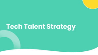 Tech Talent Strategy
 