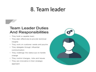8. Team leader
 