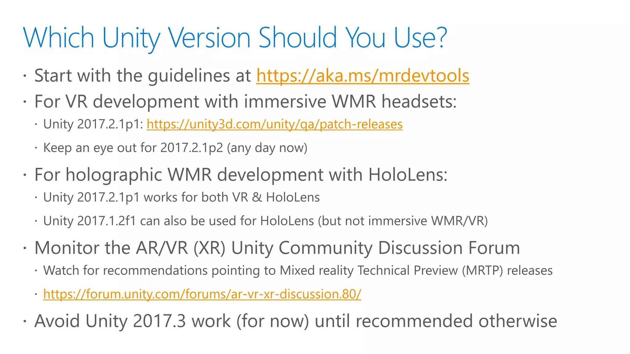 https://aka.ms/mrdevtools
https://unity3d.com/unity/qa/patch-releases
https://forum.unity.com/forums/ar-vr-xr-discussion.80/
 