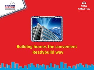 Building homes the convenient
Readybuild way
 
