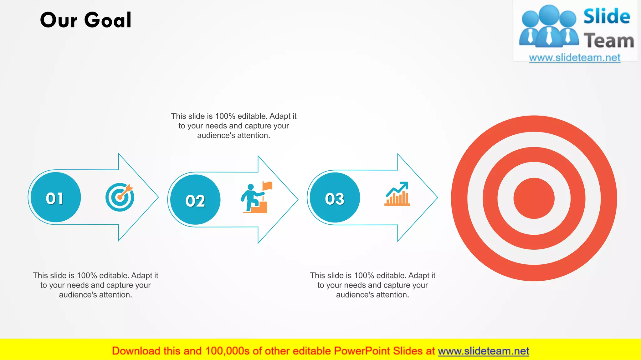 Our Goal
01 02 03
This slide is 100% editable. Adapt it
to your needs and capture your
audience's attention.
This slide is 100% editable. Adapt it
to your needs and capture your
audience's attention.
This slide is 100% editable. Adapt it
to your needs and capture your
audience's attention.
22
 