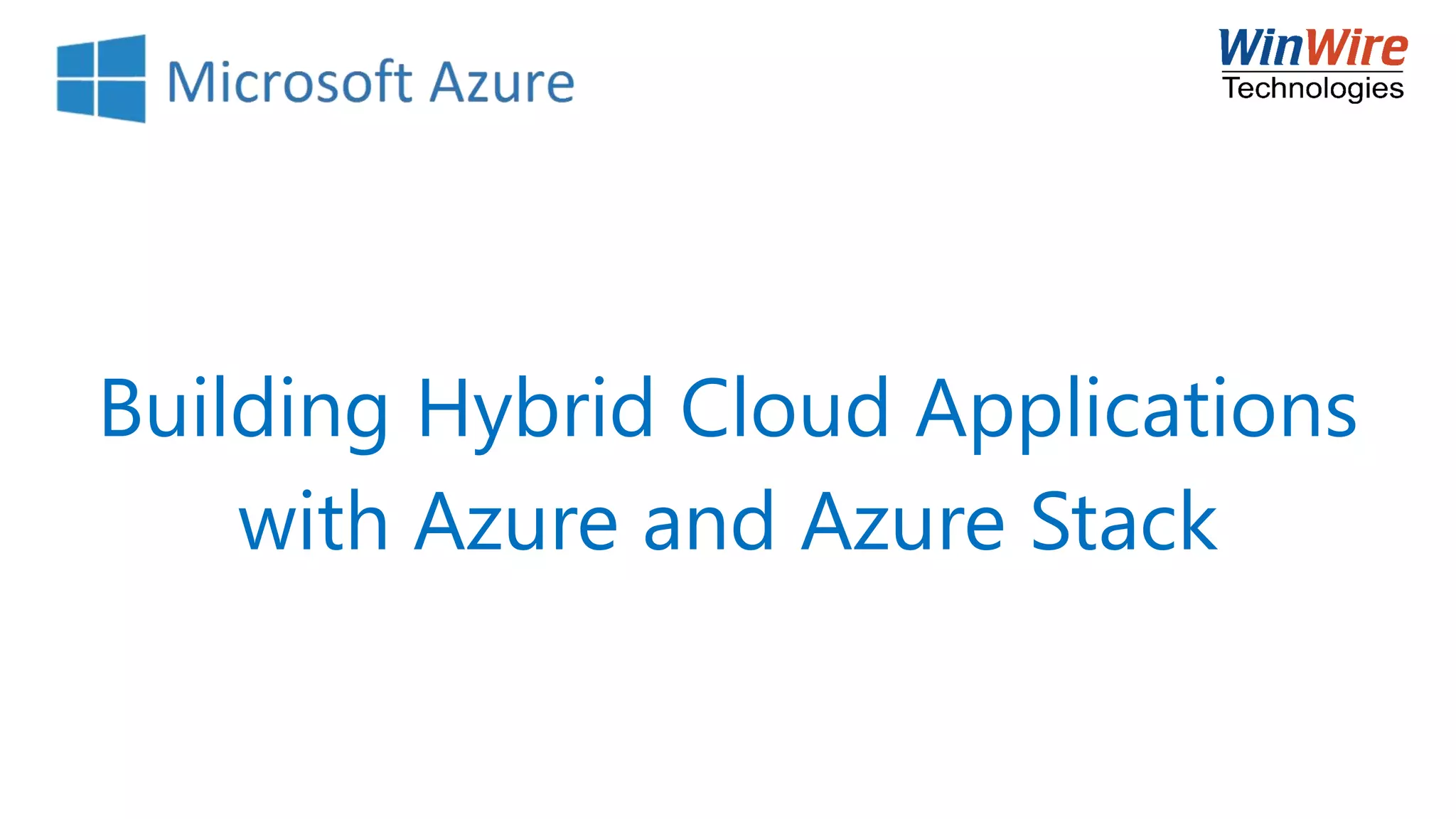 Building Hybrid Cloud Applications
with Azure and Azure Stack
 