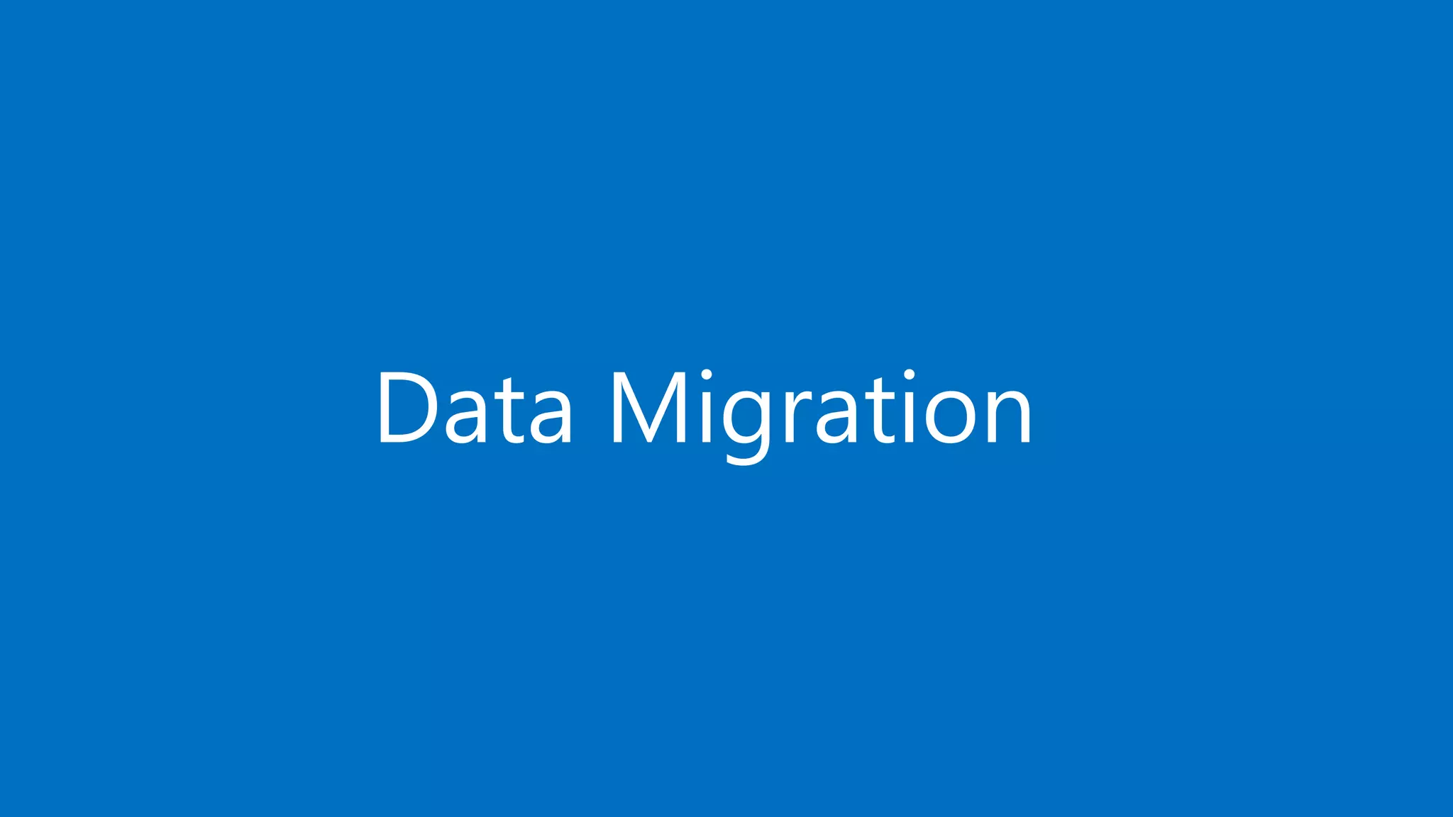 Data Migration
 