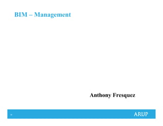 34
BIM – Management
Anthony Fresquez
 