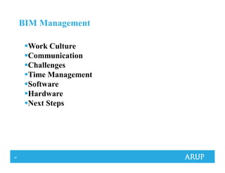 36
BIM Management
Work Culture
Communication
Challenges
Time Management
Software
Hardware
Next Steps
 