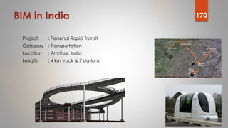 Project : Personal Rapid Transit
Category : Transportation
Location : Amritsar, India
Length : 4 km track & 7 stations
BIM...