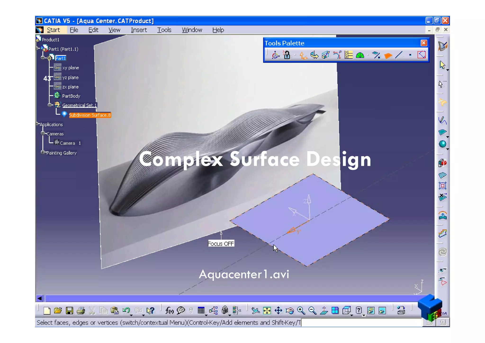 43
Complex Surface DesignComplex Surface Design
Aquacenter1.aviAquacenter1.avi
 