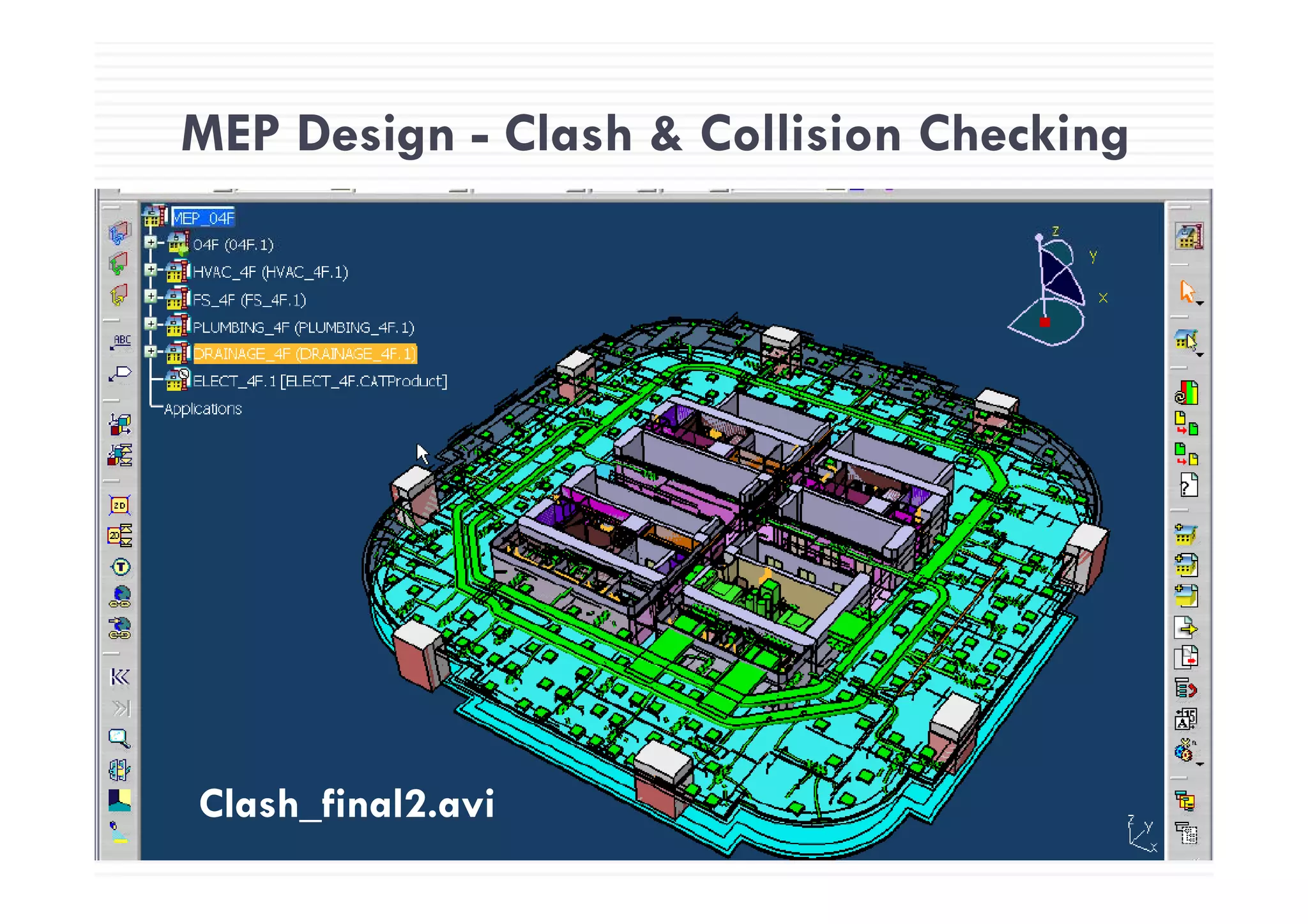 MEP Design - Clash & Collision CheckingMEP Design Clash & Collision Checking
Clash_final2.aviClash_final2.avi
 