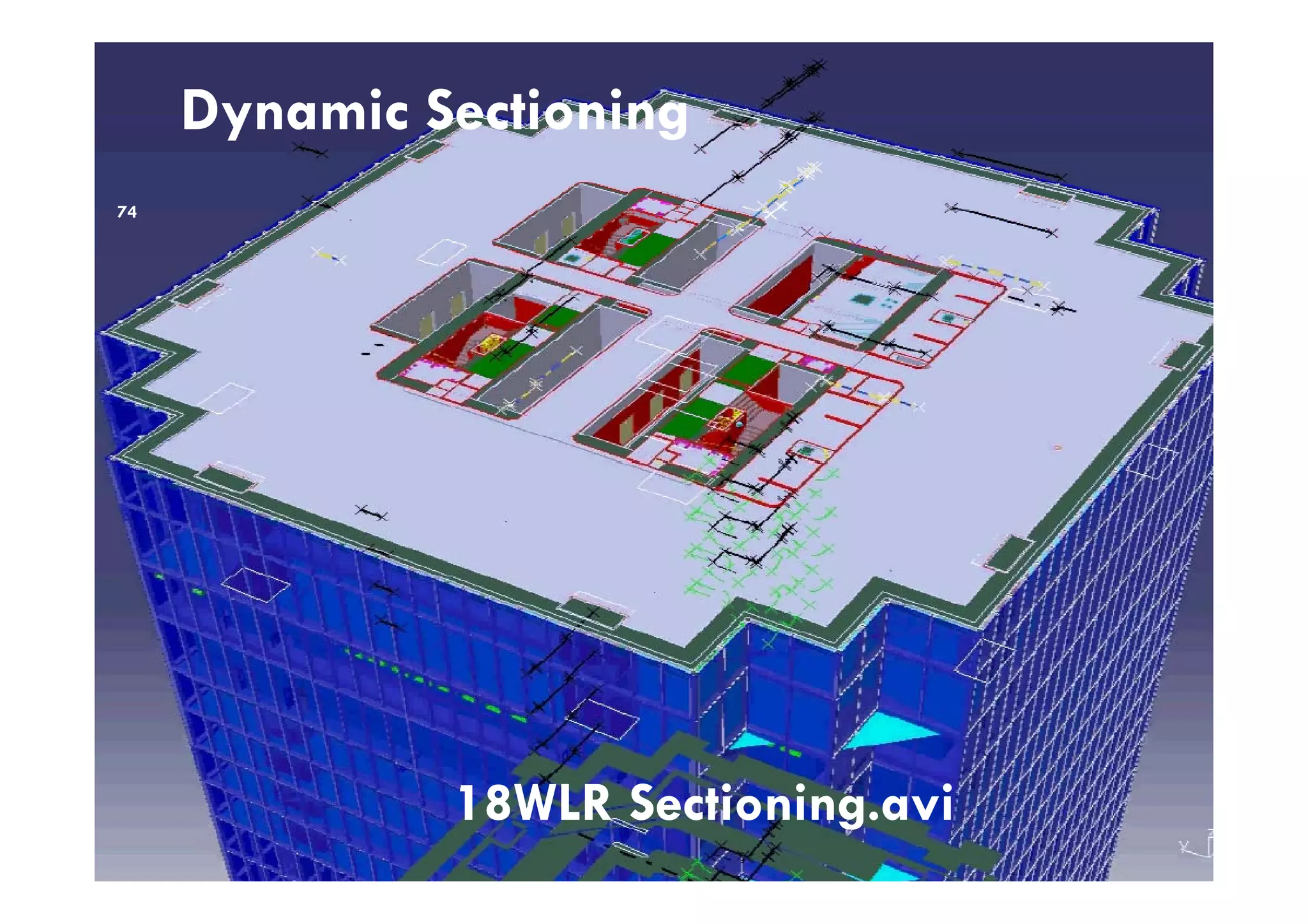 Dynamic SectioningDynamic Sectioning
74
18WLR Sectioning.avi
 