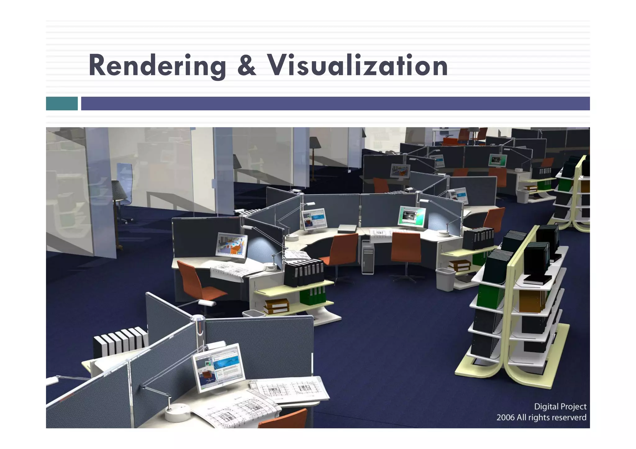Rendering & VisualizationRendering & Visualization
BRE398: Building Information Modeling
MTECH Confidential– 2005 Page 81
 