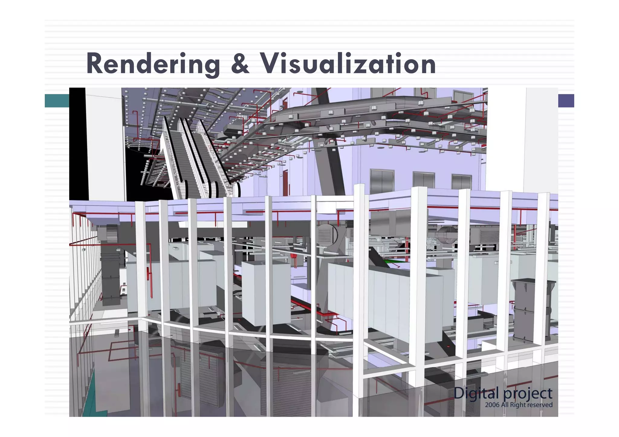 Rendering & VisualizationRendering & Visualization
BRE398: Building Information Modeling
MTECH Confidential– 2005 Page 83
 