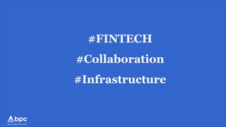banking payments context
#FINTECH
#Collaboration
#Infrastructure
 