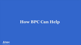 banking payments context
How BPC Can Help
 