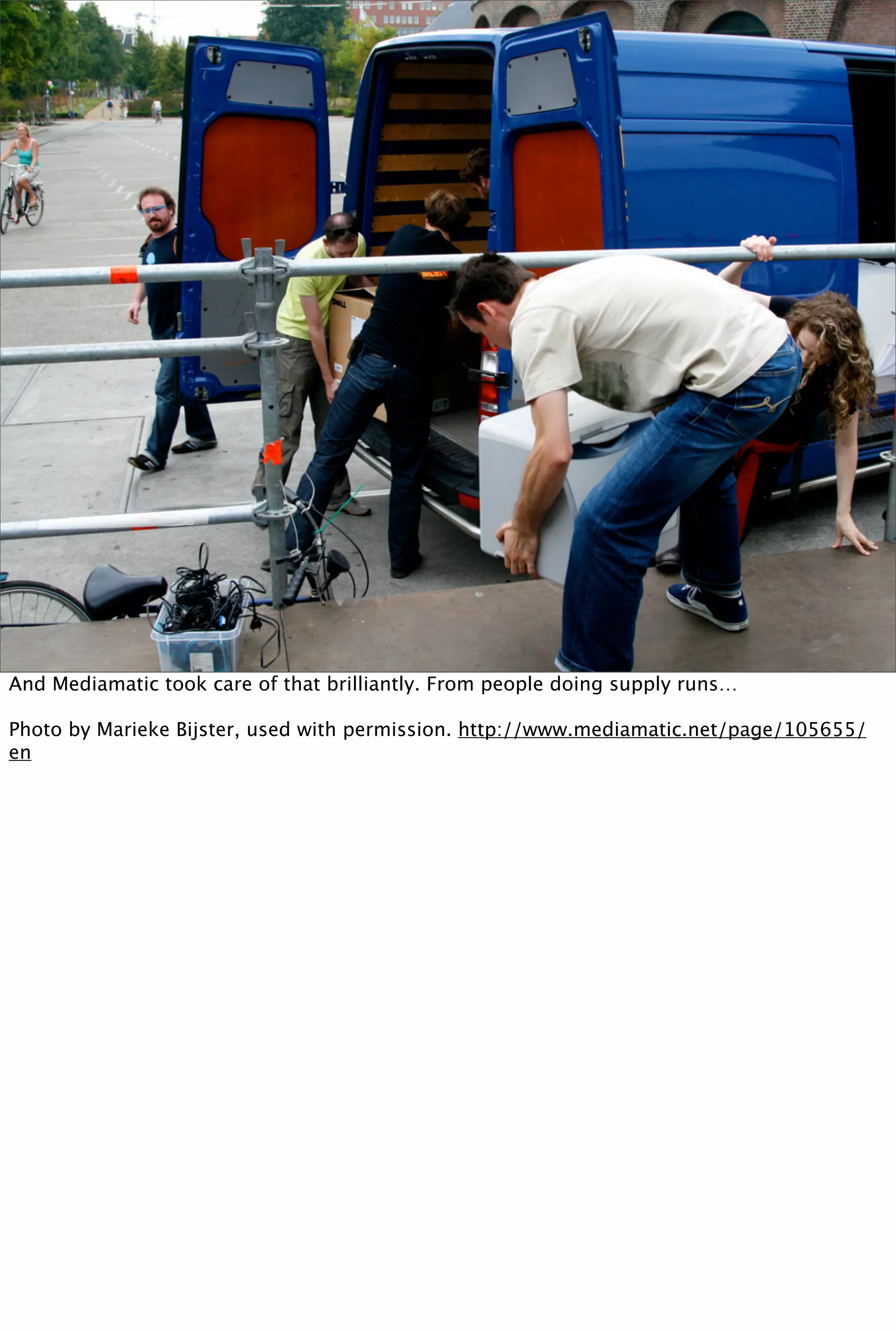 And Mediamatic took care of that brilliantly. From people doing supply runs…

Photo by Marieke Bijster, used with permission. http://www.mediamatic.net/page/105655/
en
 