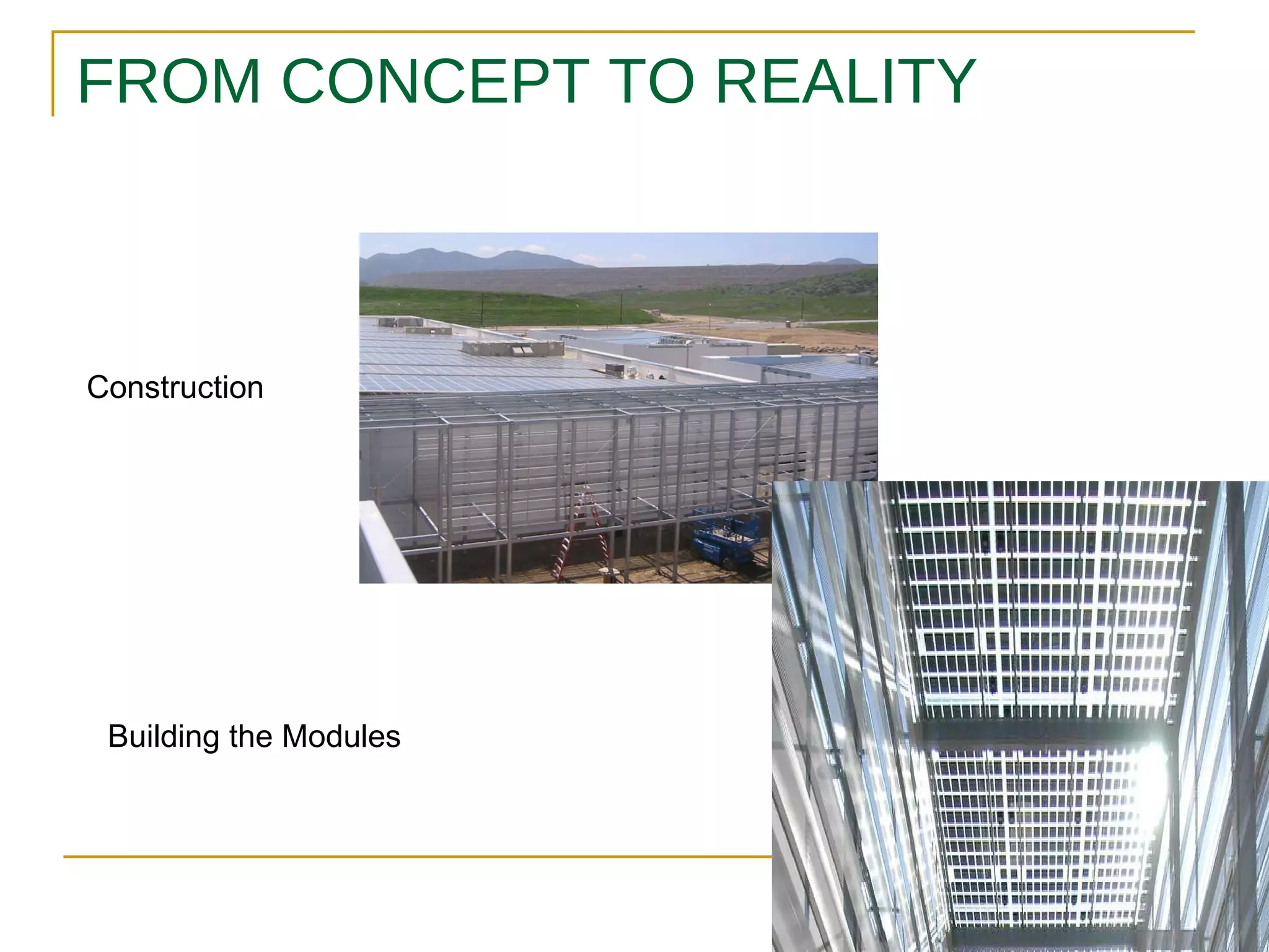 FROM CONCEPT TO REALITY Construction Building the Modules