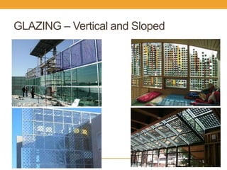 GLAZING – Vertical and Sloped 
 