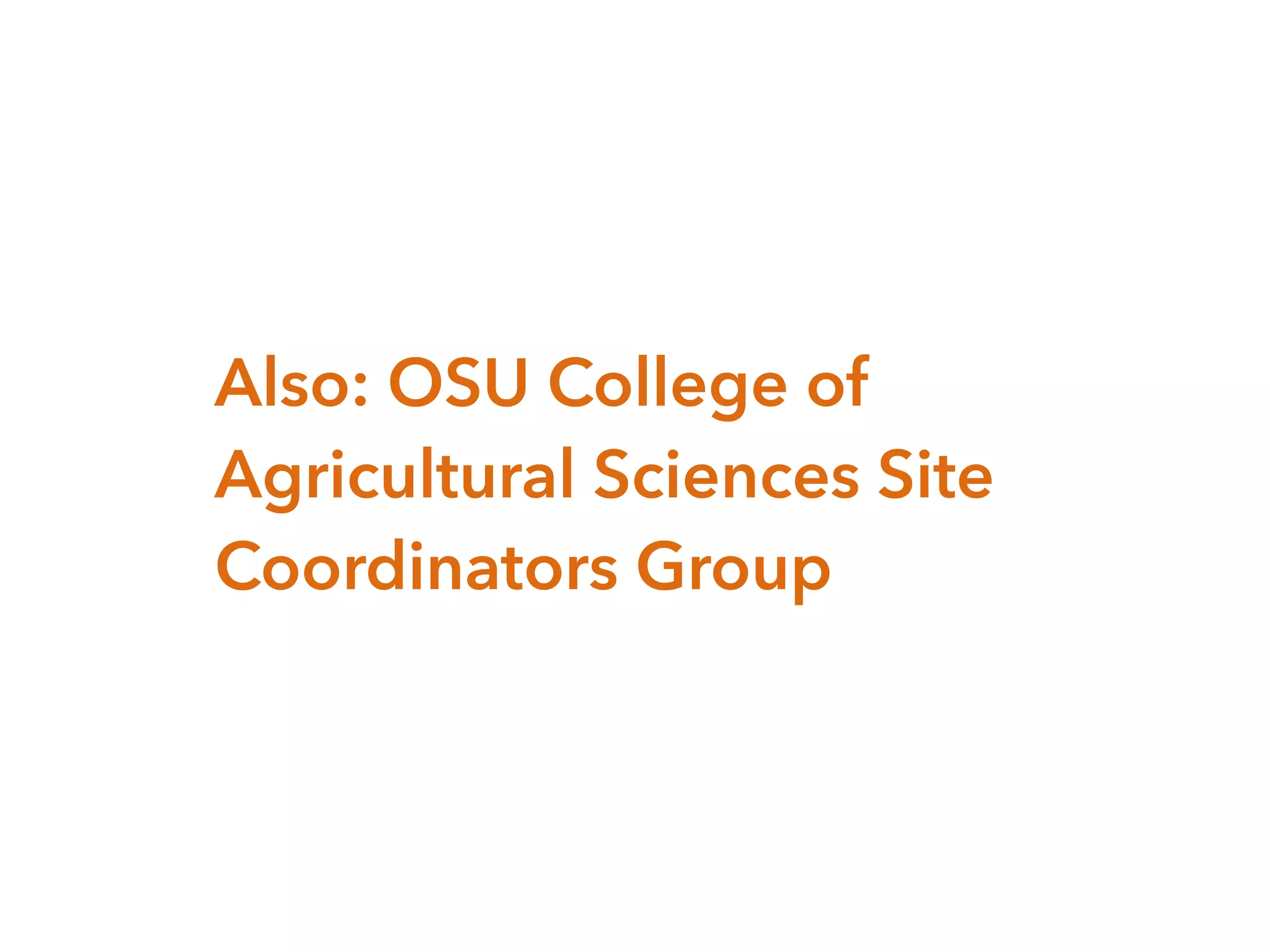 Also: OSU College of
Agricultural Sciences Site
Coordinators Group
 