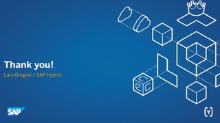 Thank you!
Lars Gregori / SAP Hybris
 
