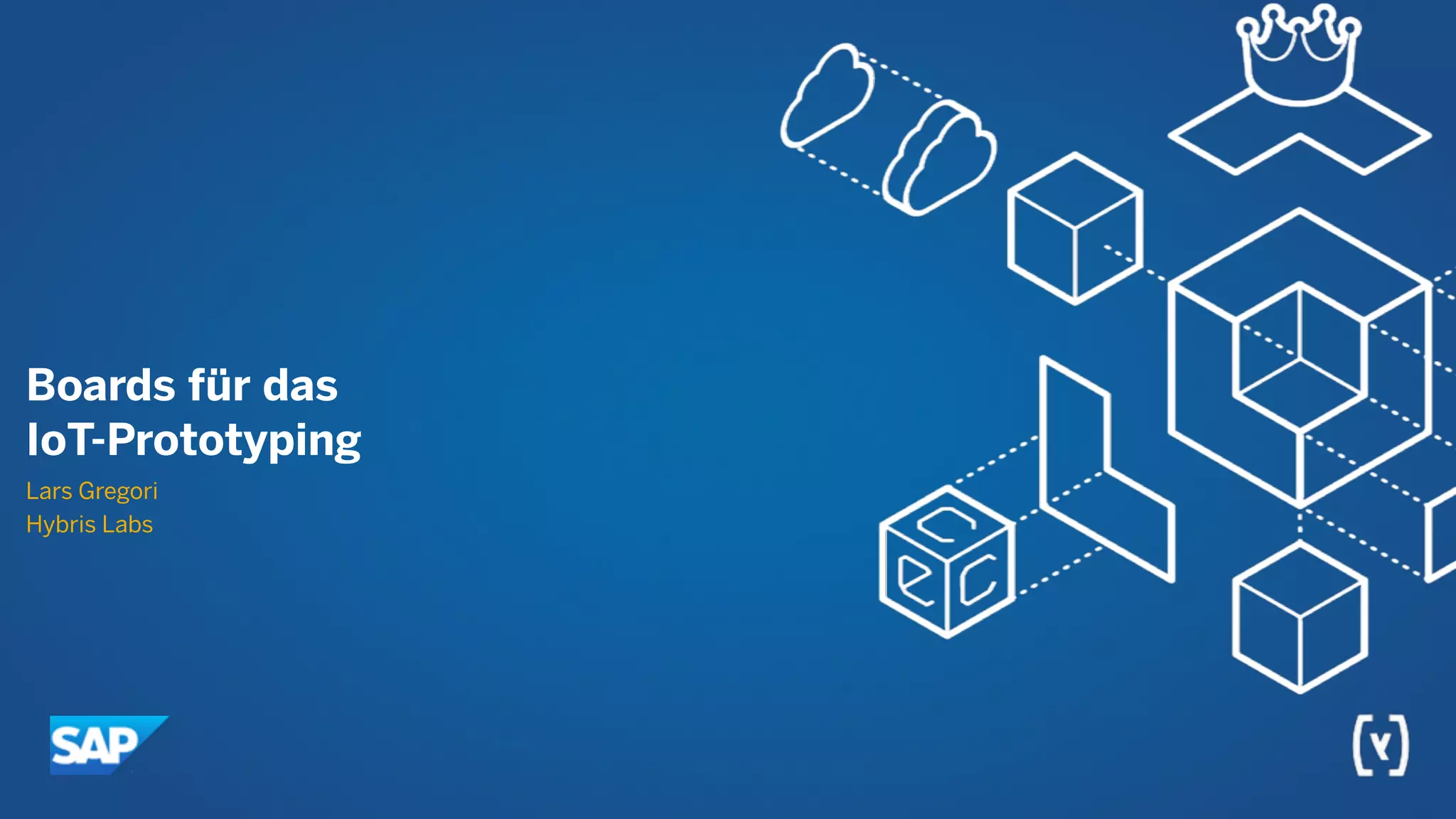 Boards für das 
IoT-Prototyping
Lars Gregori
Hybris Labs
 