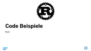 Code Beispiele
Rust
 