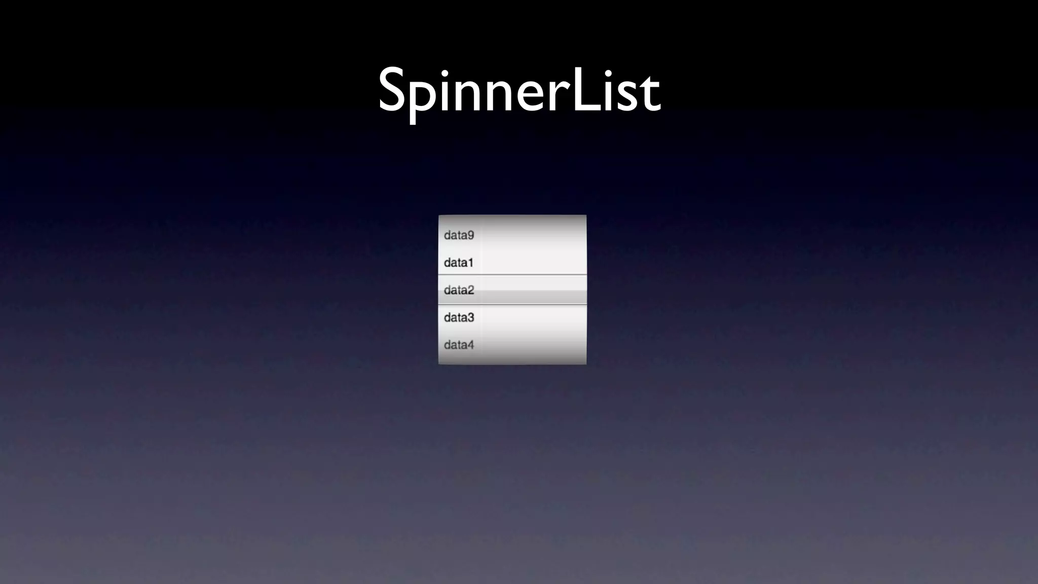 SpinnerList
 