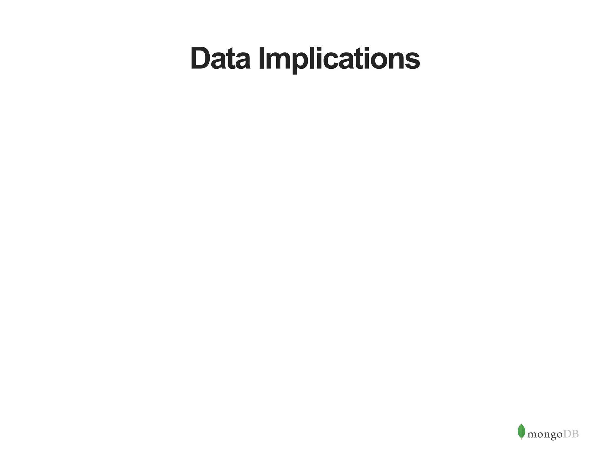 Data Implications 