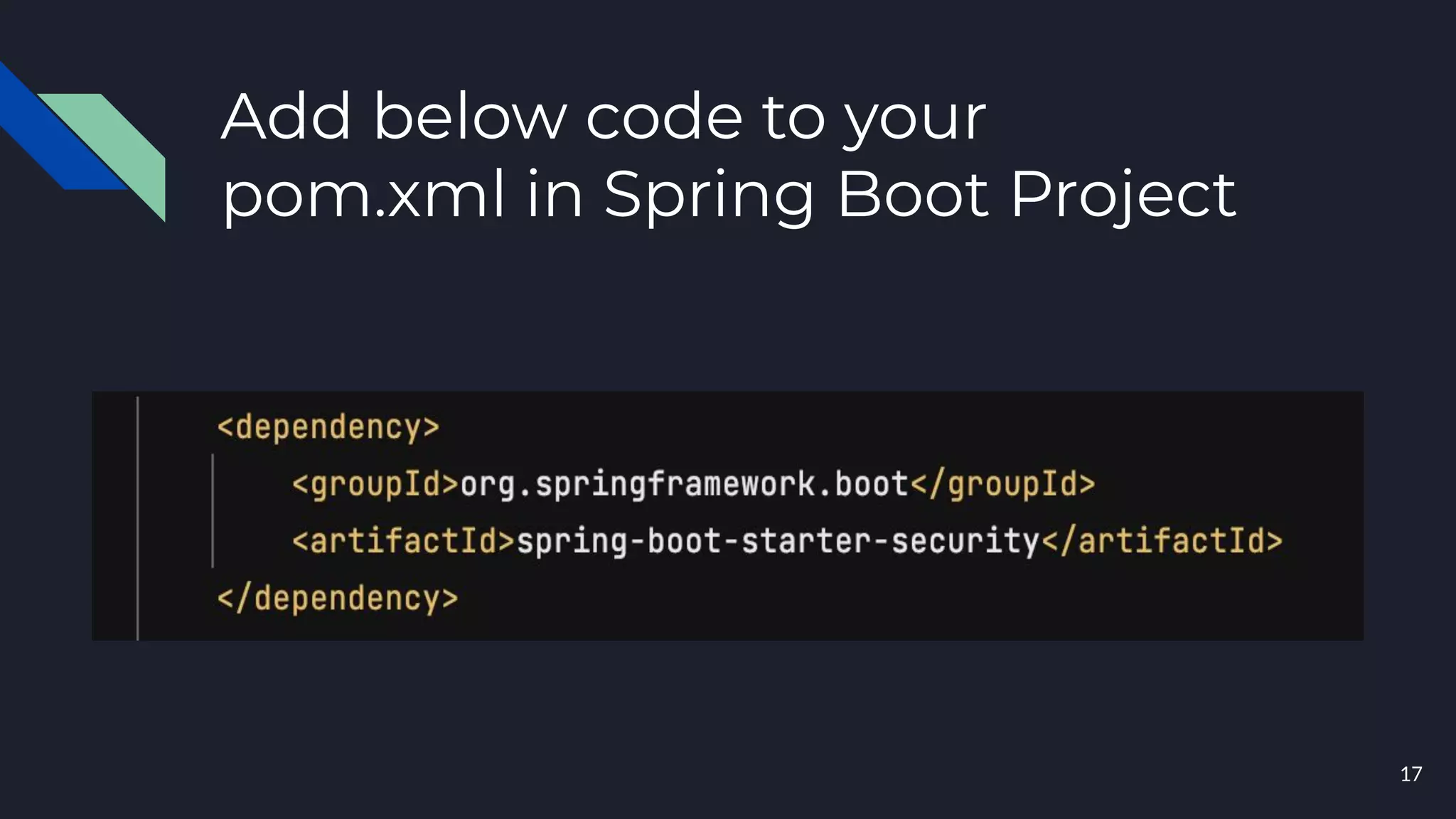 17
Add below code to your
pom.xml in Spring Boot Project
 