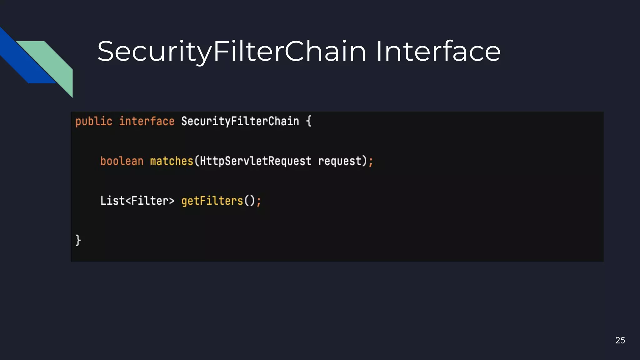 SecurityFilterChain Interface
25
 