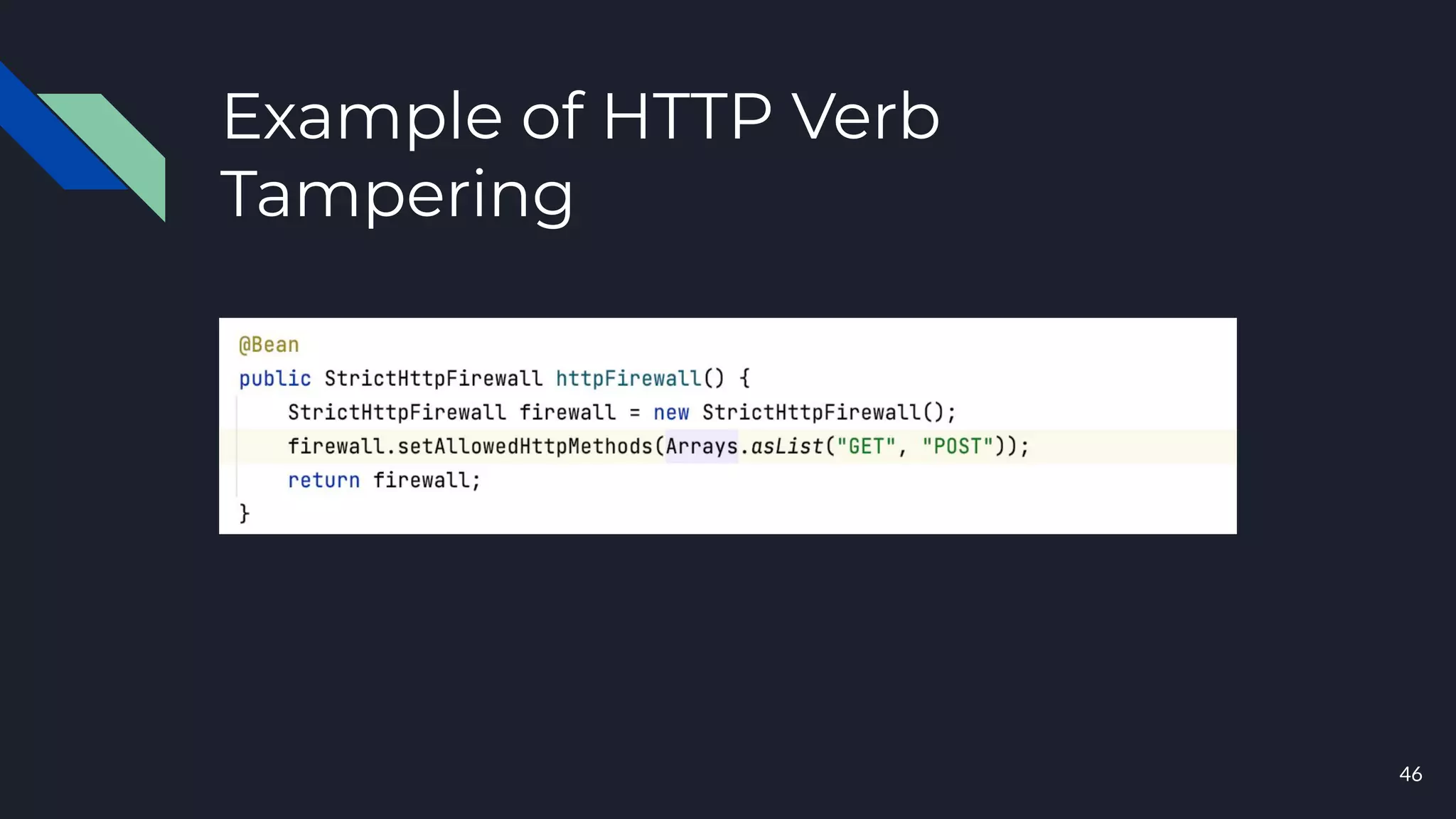 Example of HTTP Verb
Tampering
46
 
