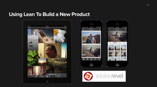 Using Lean To Build a New Product
16
 