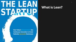 What is Lean?
5
 