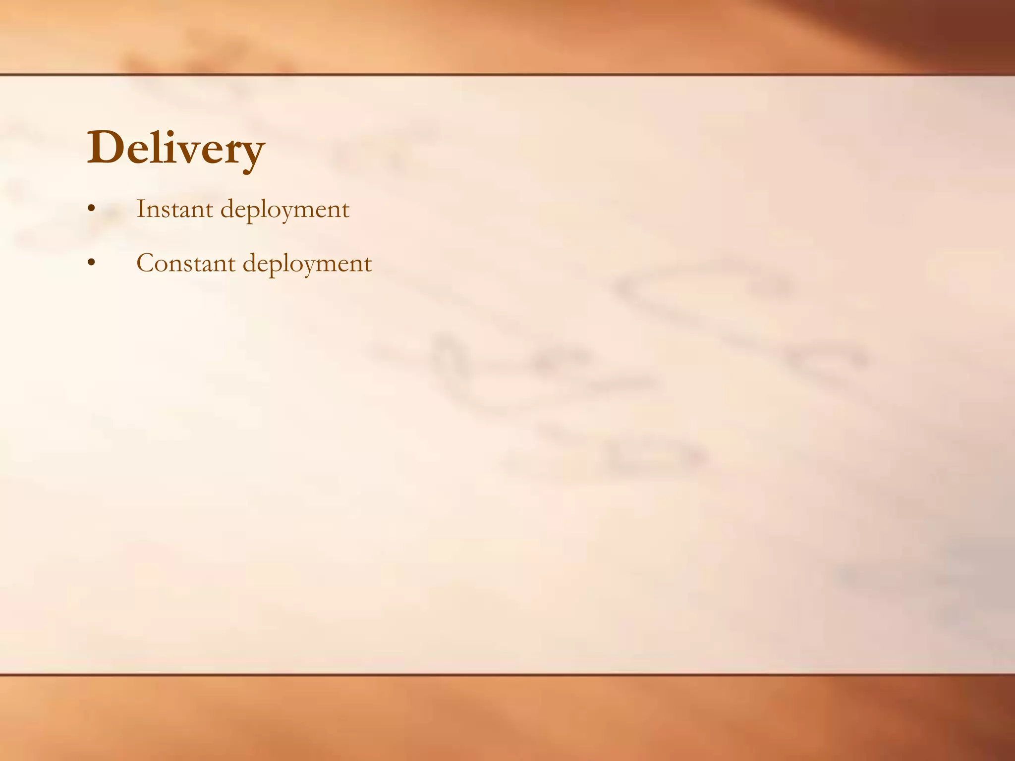 DeliveryInstant deploymentConstant deployment