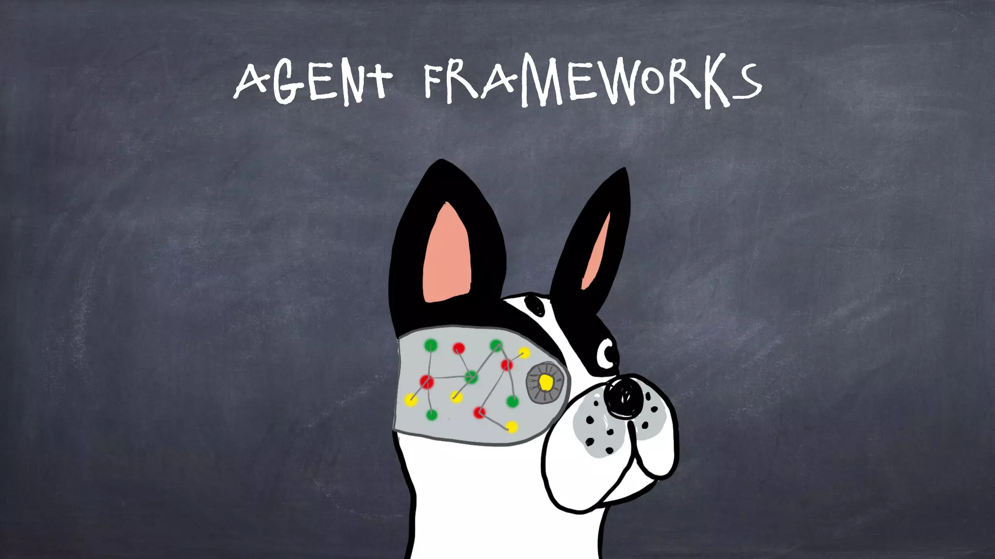 Agent Frameworks
 