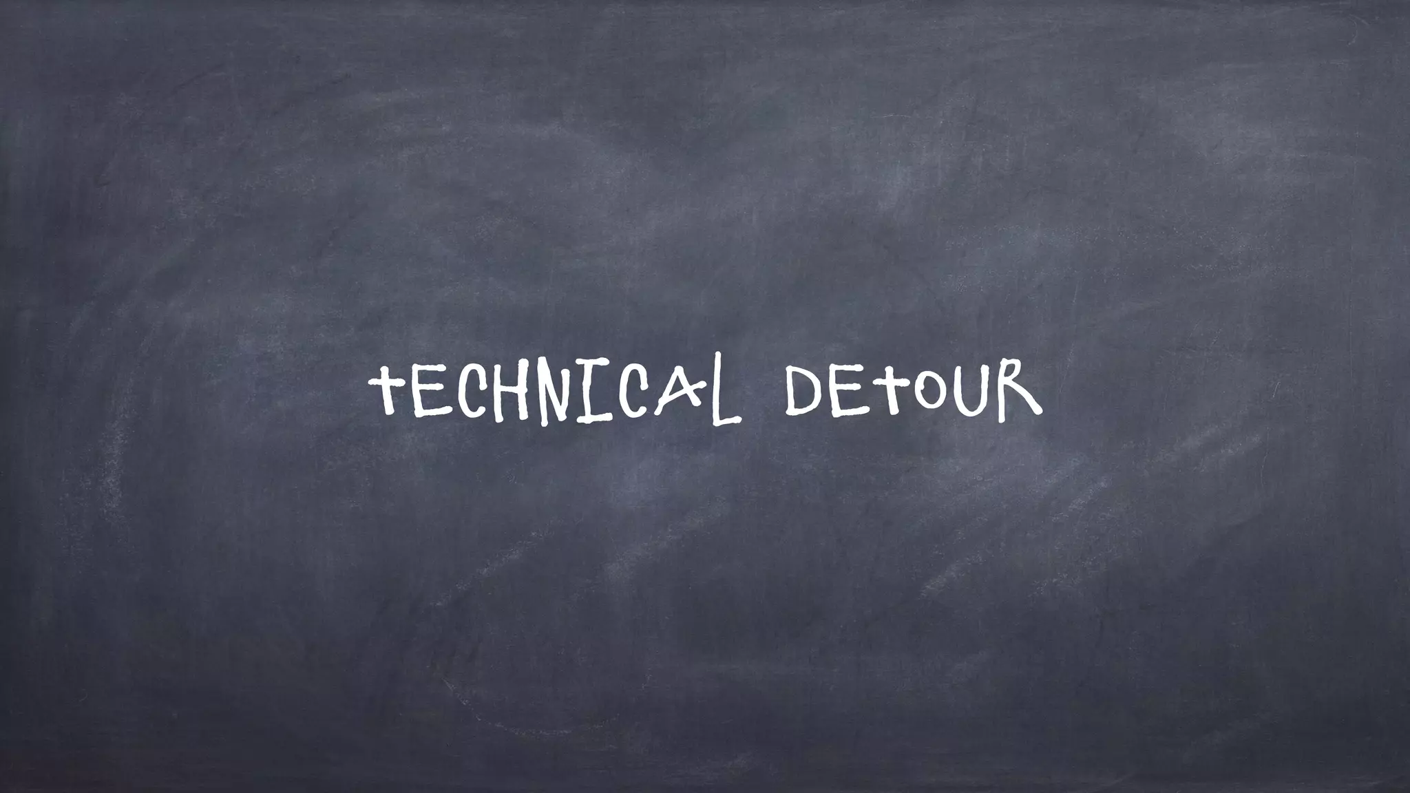 technical Detour
 