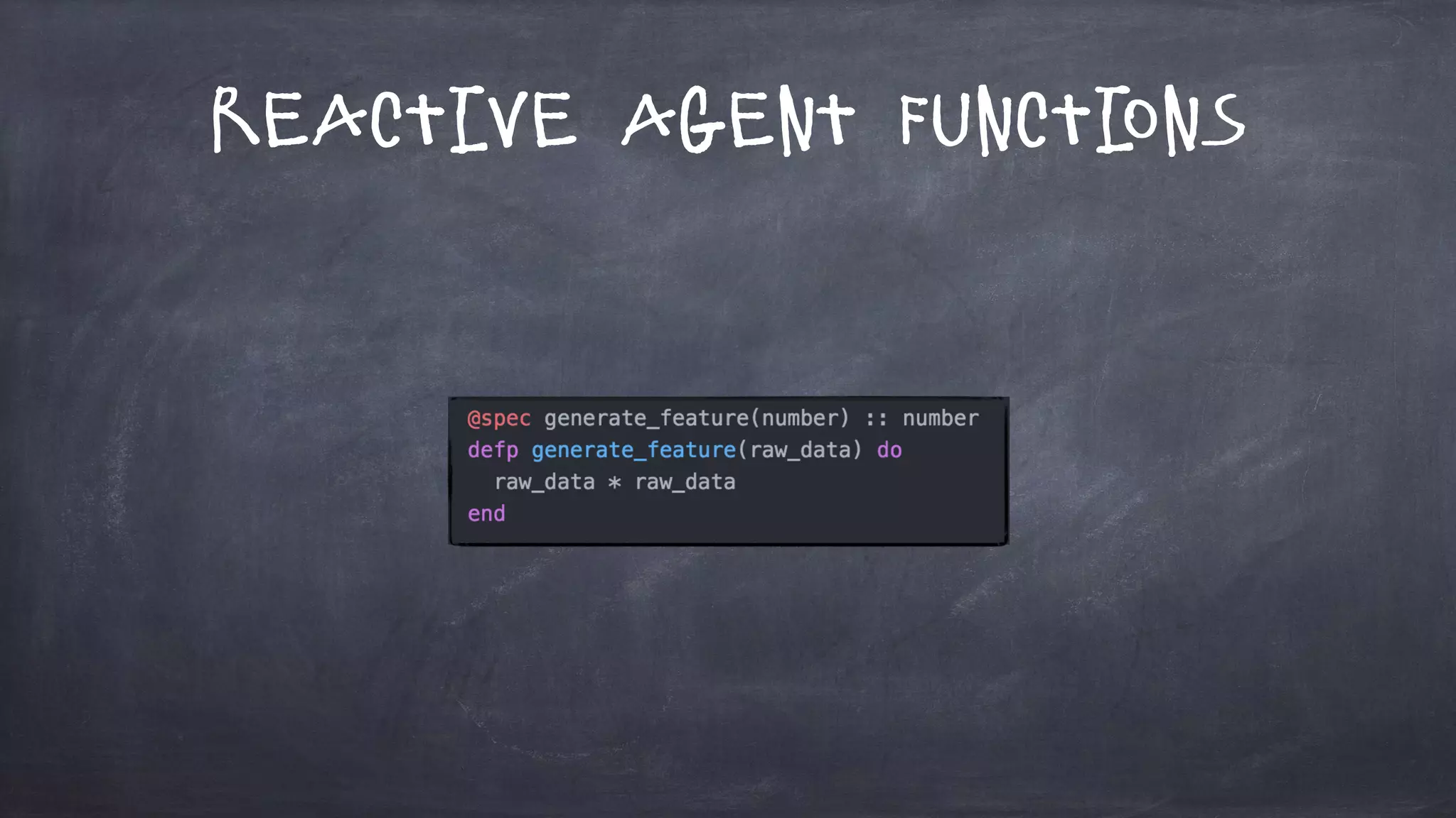 Reactive Agent Functions
 