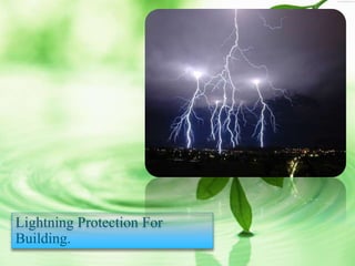 Lightning Protection For
Building.
 