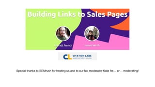 Special thanks to SEMrush for hosting us and to our fab moderator Kate for… er… moderating!
 