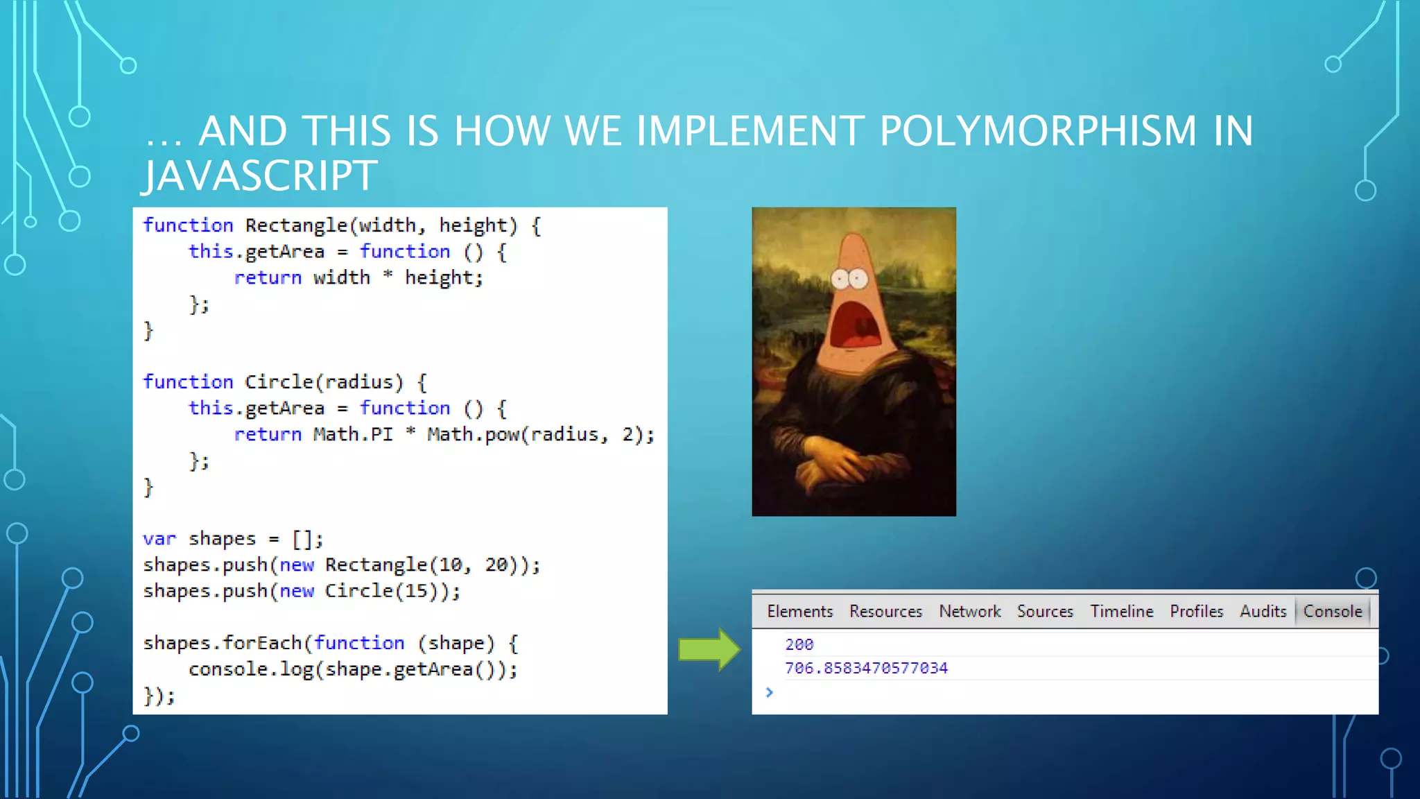 … AND THIS IS HOW WE IMPLEMENT POLYMORPHISM IN JAVASCRIPT 