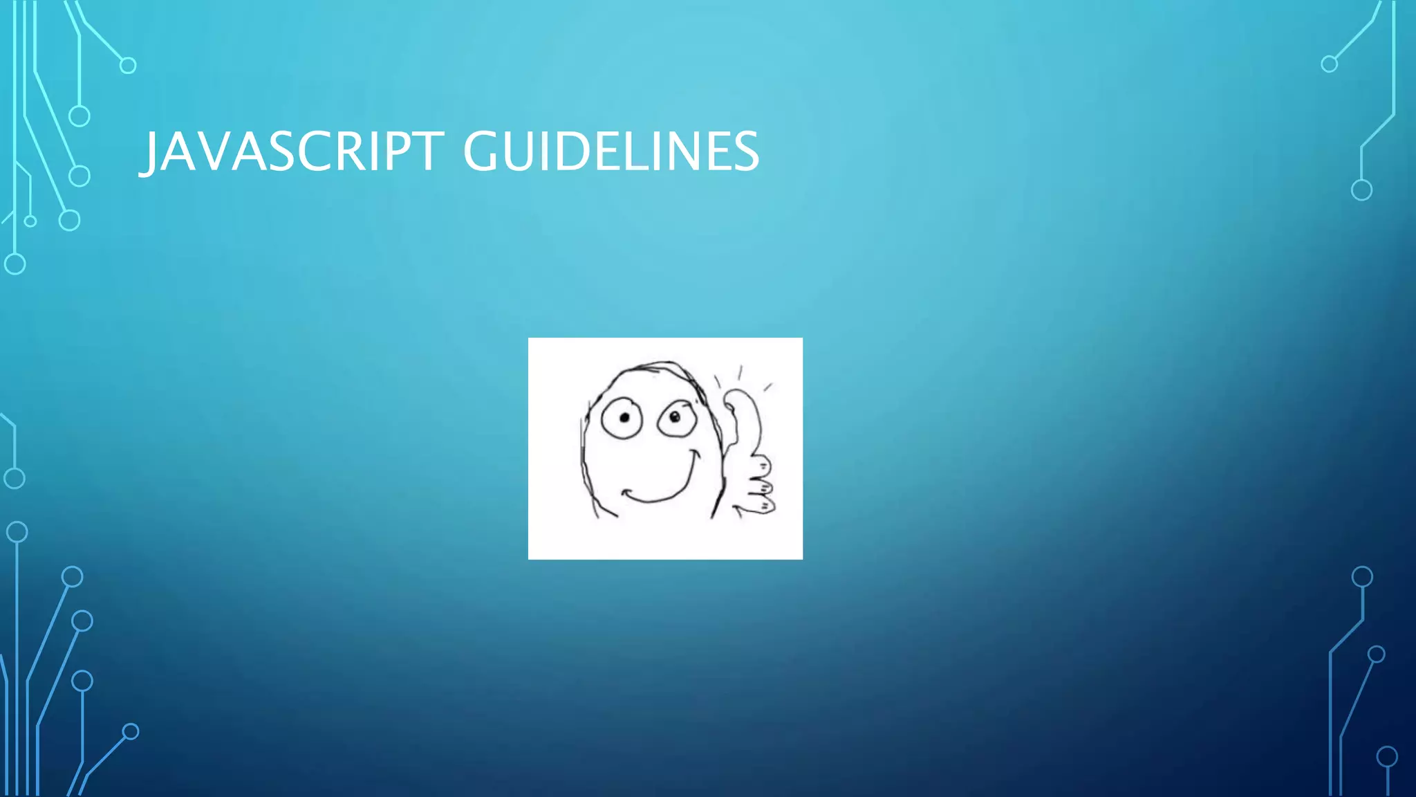 JAVASCRIPT GUIDELINES 