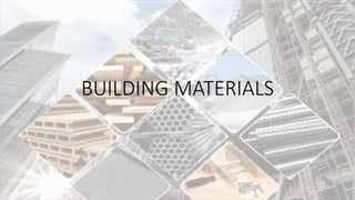 BUILDING MATERIALS
 