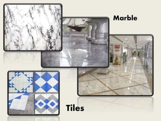 Marble
Tiles
 