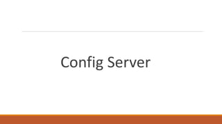 Config Server
 