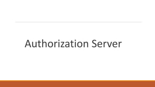 Authorization Server
 